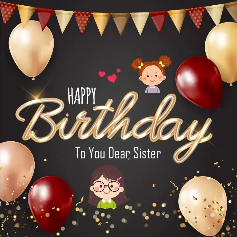 Best Ever Birthday Wishes for Sister that she will remember always